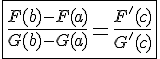 4$ \fbox{\frac{F(b)-F(a)}{G(b)-G(a)}=\frac{F'(c)}{G'(c)}}